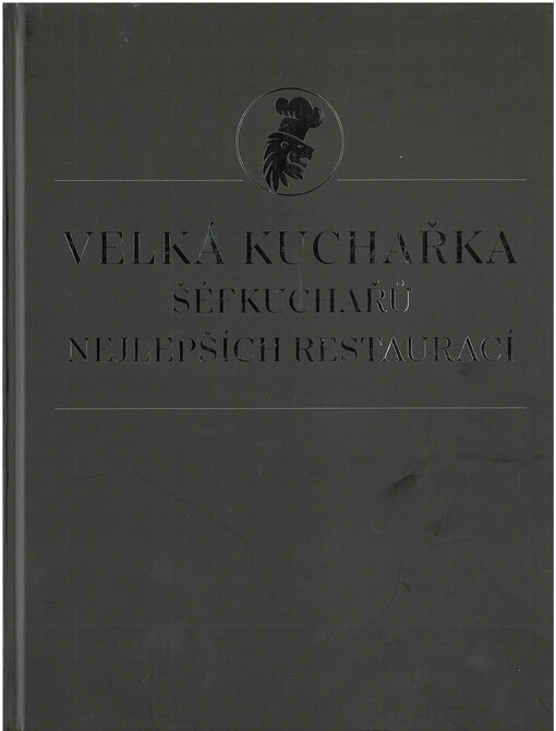 Velká kuchařka šéfkuchařů nejlepších restauracích