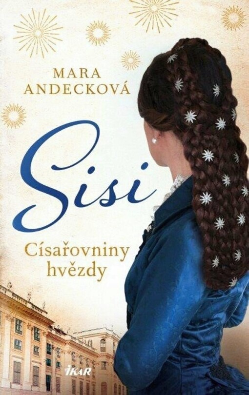 Sisi : císařovniny hvězdy