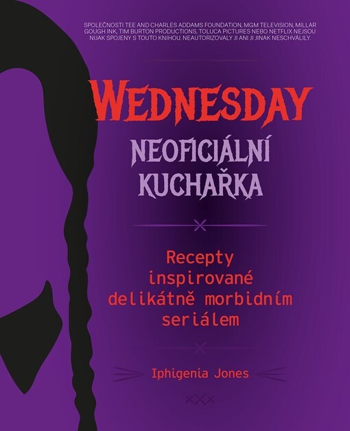 Wednesday : neoficiální kuchařka : recepty inspirované delikátně morbidním seriálem