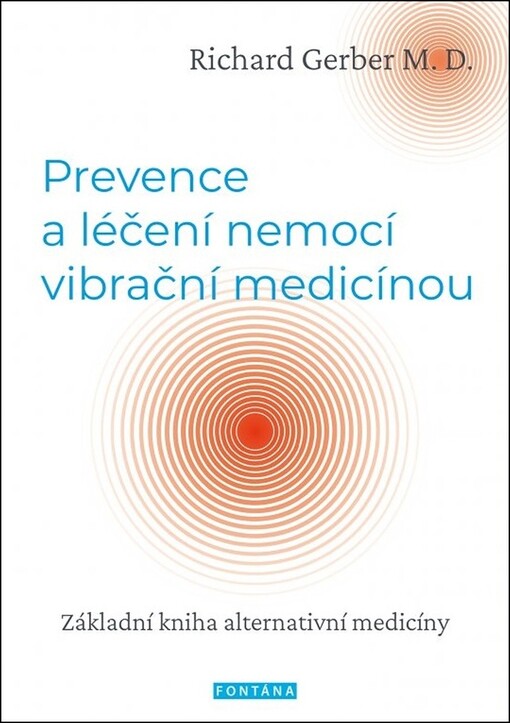 Prevence a léčení nemocí vibrační medicínou : základní kniha alternativní medicíny