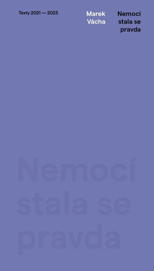 Nemocí se stala pravda