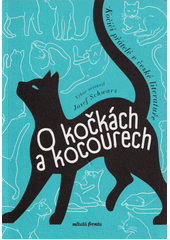 O kočkách a kocourech : kočičí přátelé v české literatuře  (odkaz v elektronickém katalogu)