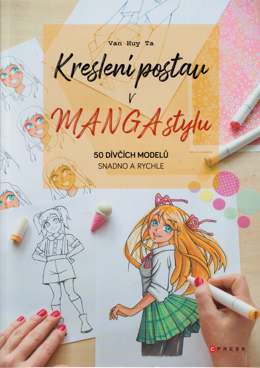 Kreslení postav v manga stylu : 50 dívčích modelů snadno a rychle