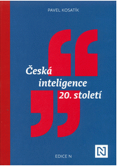 Česká inteligence 20. století  (odkaz v elektronickém katalogu)