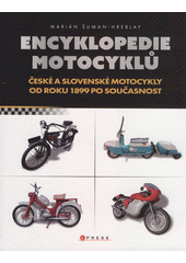 Encyklopedie motocyklů : české a slovenské motocykly od roku 1899 po současnost  (odkaz v elektronickém katalogu)