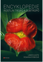 Encyklopedie rostlin tropů a subtropů  (odkaz v elektronickém katalogu)