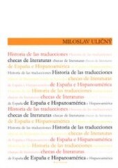 Historia de las traducciones checas de literaturas de Espaňa e Hispanoamérica    