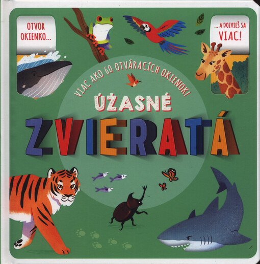 Úžasné zvieratá: viac ako 60 otváracích okienok!