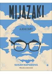 Mijazaki : a jeho svět  (odkaz v elektronickém katalogu)