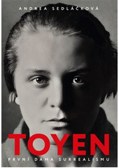 Toyen : první dáma surrealismu  (odkaz v elektronickém katalogu)