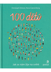 100 dětí : jak se nám žije na světě  (odkaz v elektronickém katalogu)