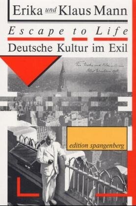 Escape to life: Deutsche Kultur im Exil (German Edition)
