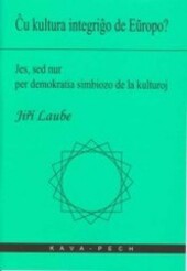 Ĉu kultura integriĝo de Eŭropo? :jes, sed nur per demokratia simbiozo de la kulturoj