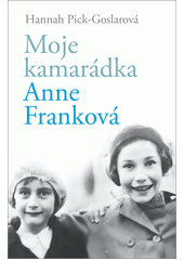 Moje kamarádka Anne Franková  (odkaz v elektronickém katalogu)