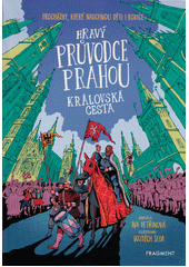 Hravý průvodce Prahou : procházky, které nadchnou děti i rodiče. Královská cesta  (odkaz v elektronickém katalogu)