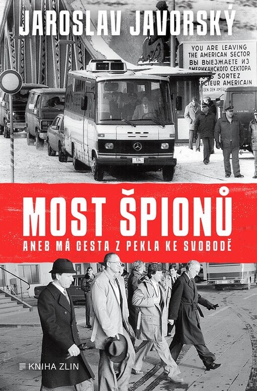 Most špionů, aneb, Má cesta z pekla ke svobodě
