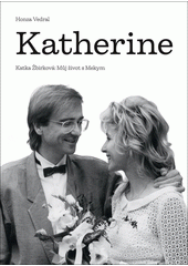 Katherine : Katka Žbirková: můj život s Mekym  (odkaz v elektronickém katalogu)