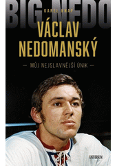 Václav Nedomanský : můj nejslavnější únik  (odkaz v elektronickém katalogu)