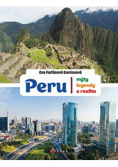 Peru : mýty, legendy a realita  (odkaz v elektronickém katalogu)
