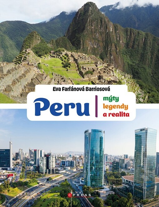Peru : mýty, legendy a realita