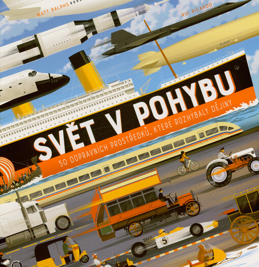 Svět v pohybu : 50 dopravních prostředků, které rozhýbaly dějiny