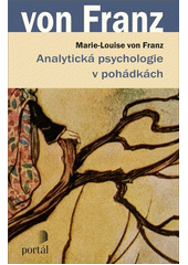 Analytická psychologie v pohádkách  (odkaz v elektronickém katalogu)