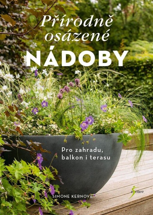 Přírodně osázené nádoby : pro zahradu, balkon i terasu