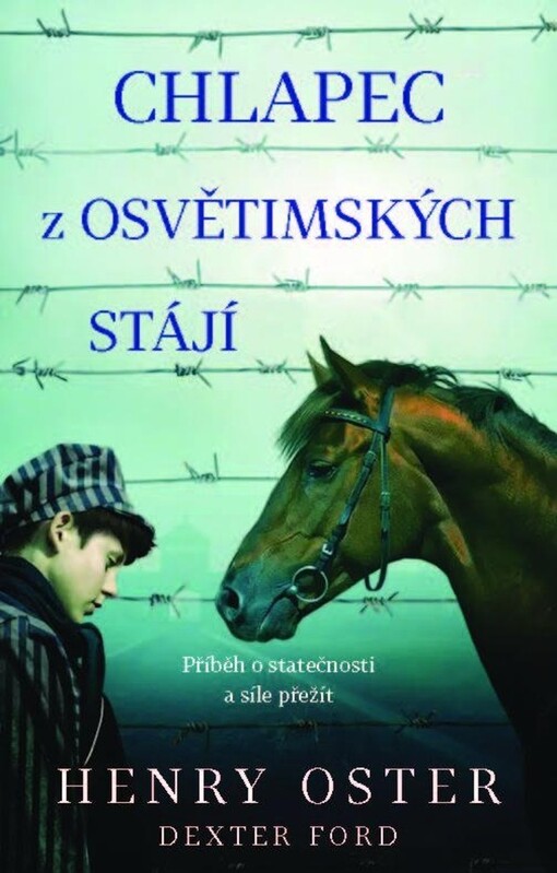 Chlapec z osvětimských stájí : příběh o statečnosti a síle přežít
