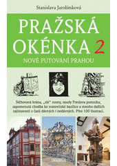 Pražská okénka 2 : nové putování Prahou  (odkaz v elektronickém katalogu)