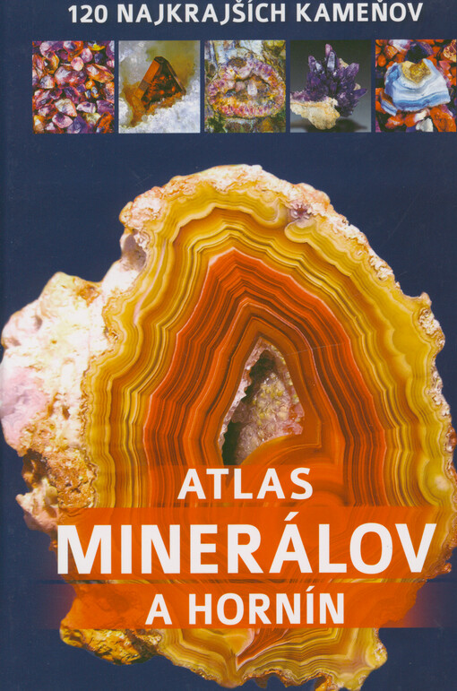 Atlas minerálov a hornín : 120 najkrajších kameňov