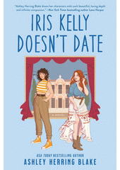 Iris Kelly doesn't date  (odkaz v elektronickém katalogu)