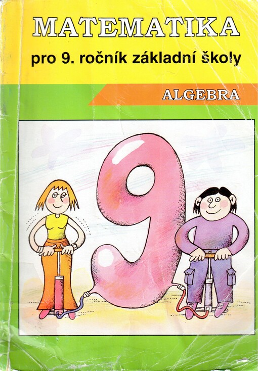 Matematika pro 9. ročník základní školy : algebra