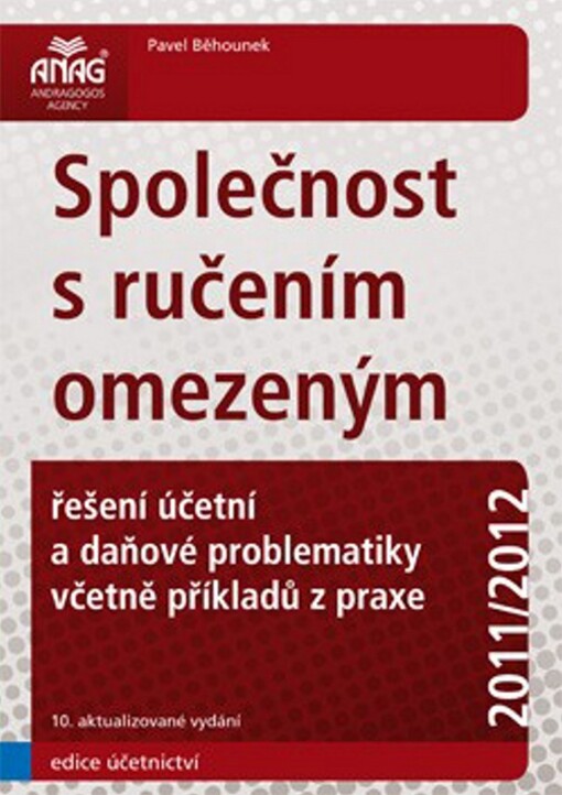 Společnost s ručením omezeným : řešení účetní a daňové problematiky včetně příkladů z praxe 2011/2012