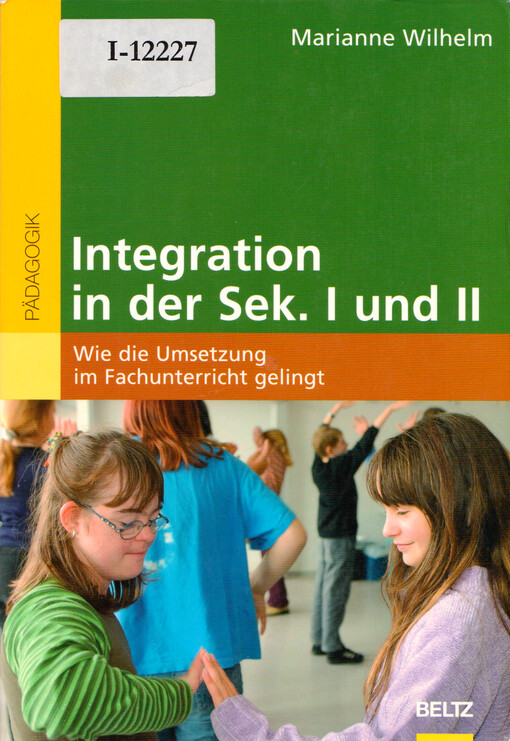Integration in der Sek. I und II : wie die Umsetzung im Fachunterricht gelingt