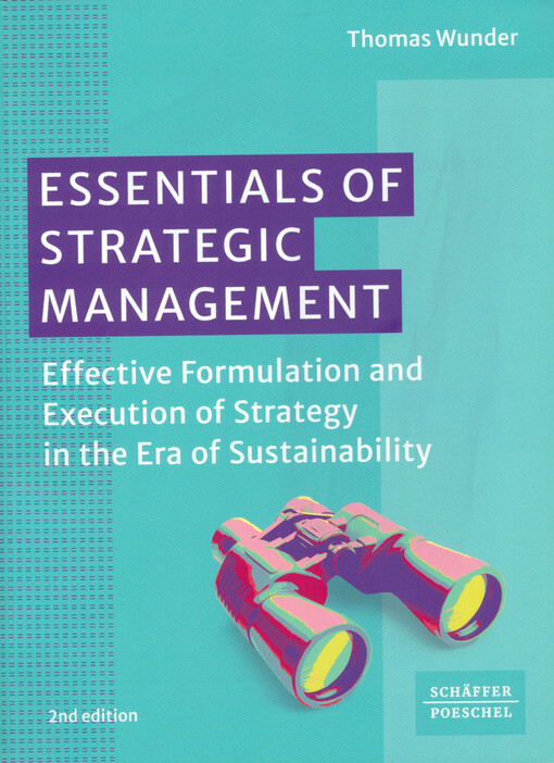  Essentials of strategic management : effective formulation and execution of strategy in the era of sustainability