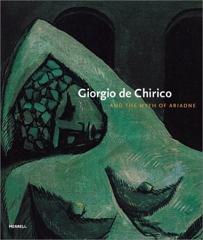 Giorgio de Chirico and the myth of Ariadne