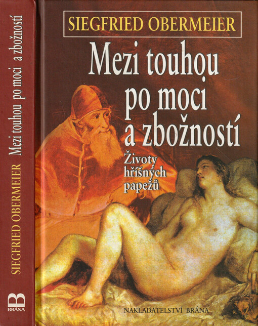 Mezi touhou po moci a zbožností : životy hříšných papežů