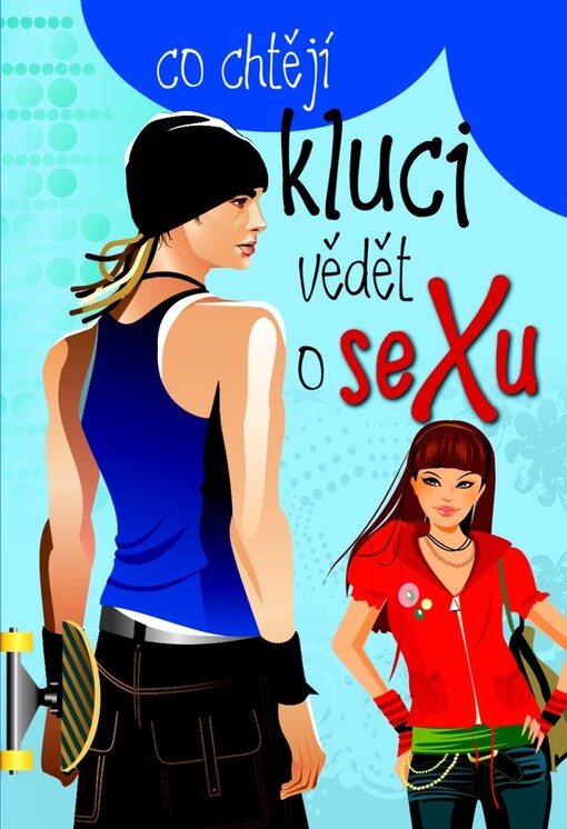 Co chtějí kluci vědět o sexu