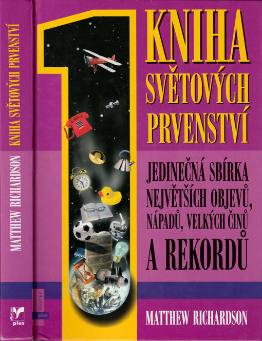 Kniha světových prvenství : jedinečná sbírka největších objevů, nápadů, velkých činů a rekordů