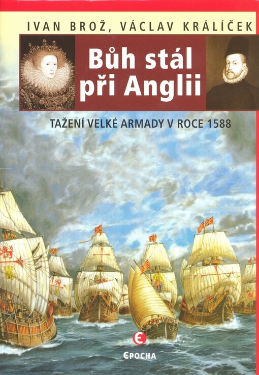 Bůh stál při Anglii: tažení velké Armady v roce 1588