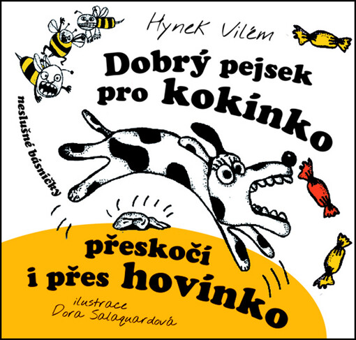 Dobrý pejsek pro kokínko přeskočí  i přes hovínko