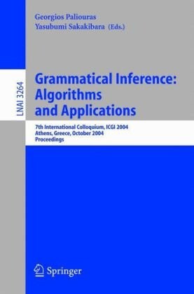 Grammatical inference: algorithms and applications : 7th international colloquium, ICGI 2004, Athens, Greece, October 11-13, 2004 : proceedings