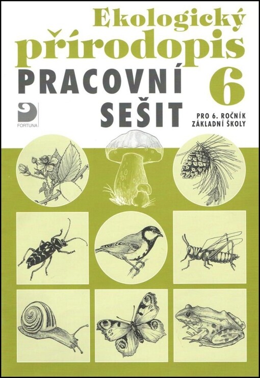 Ekologický přírodopis 6 : pro 6. ročník základní školy