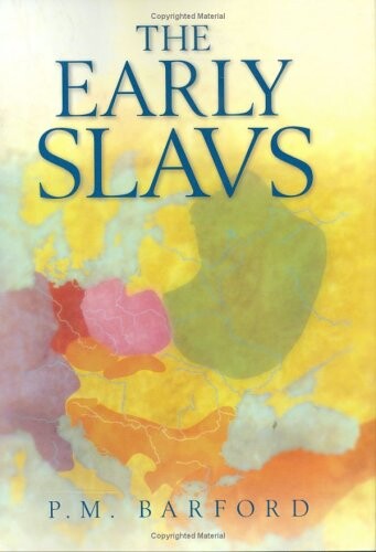 The early Slavs : culture and society in early medieval Eastern Europe