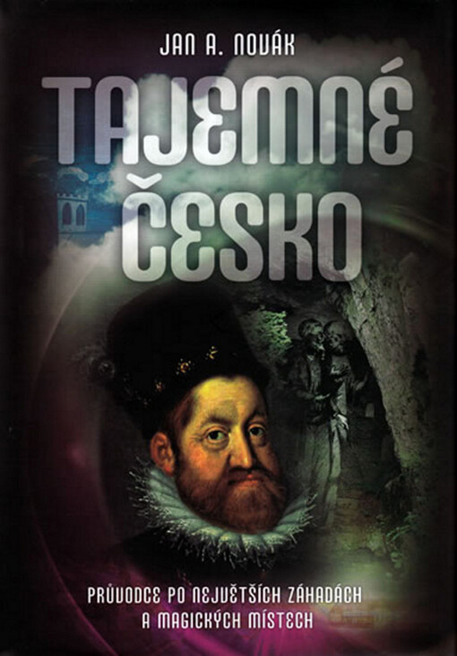 Tajemné Česko: průvodce po největších záhadách a magických místech