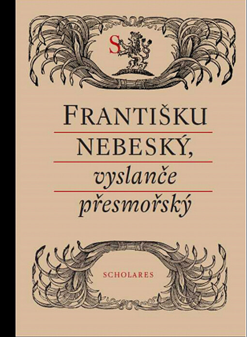 Františku nebeský, vyslanče přesmořský :podoby úcty k sv. Františku Xaverskému v českých textech 17. a 18. století