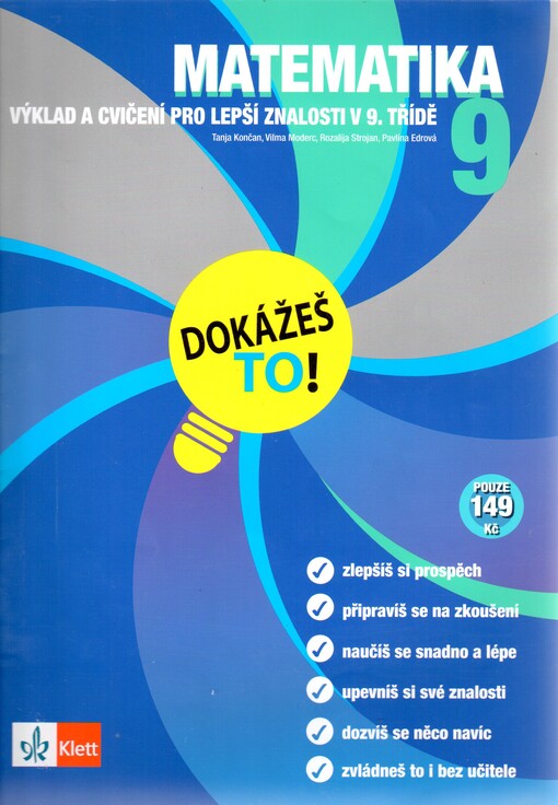 Dokážeš to! / Matematika 9 - Výklad a cvičení pro lepší znalosti v 9. třídě - T. Končan, V. Moderc, R. Strojan, E. Růžková