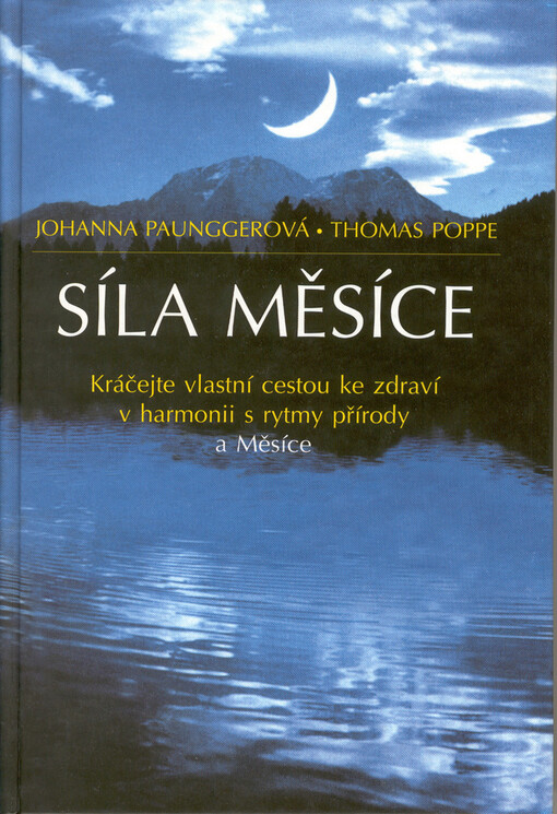 Síla Měsíce: kráčejte vlastní cestou ke zdraví v harmonii s rytmy přírody a Měsíce