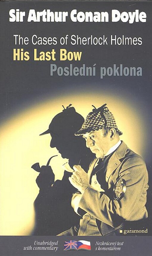 His last bow and other adventures of Sherlock Holmes = Poslední poklona a jiné příběhy Sherlocka Holmese