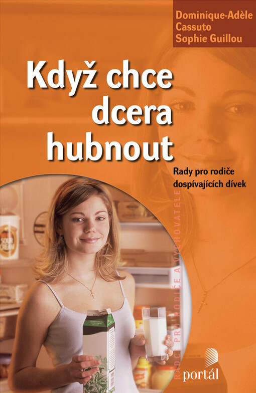 Když chce dcera hubnout : rady pro rodiče dospívajících dívek